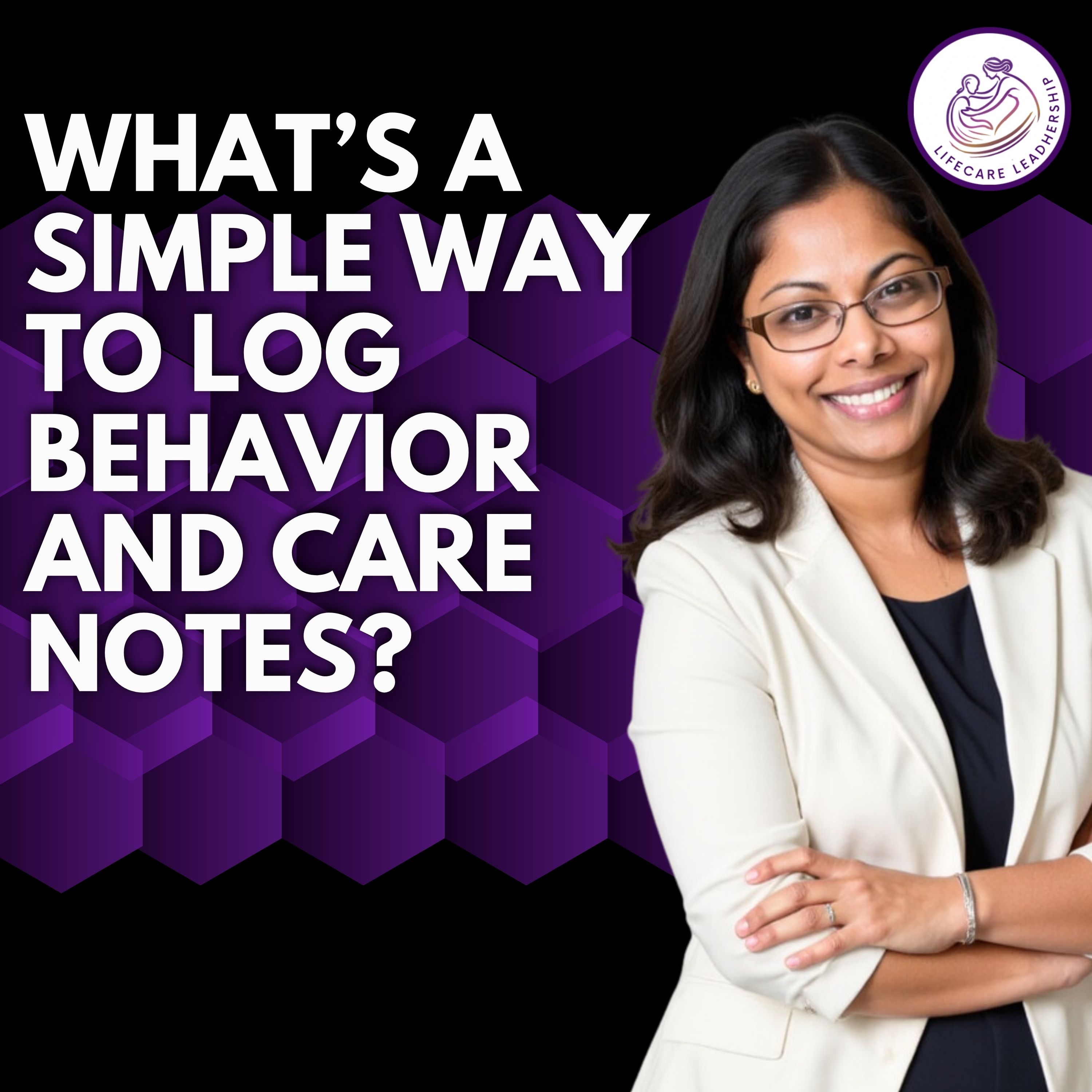 What’s a simple way to log behavior and care notes?