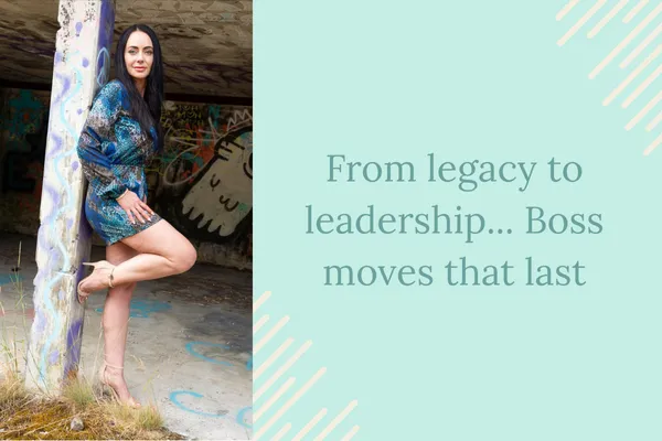 Jen Sells leaning against a graffiti-covered pillar in a teal patterned dress, with text overlay that reads ‘From legacy to leadership… Boss moves that last,’ representing her blog on business leadership and entrepreneurship.