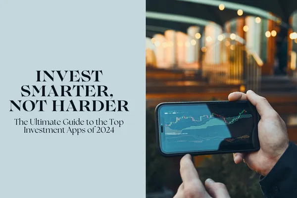 Invest Smarter, Not Harder: The Ultimate Guide to the Top Investment Apps of 2024 Title Card with a photo of hands holding a mobile phone with an image of stock charts