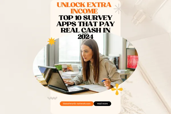 Young woman at her computer desk looking at a computer with her notebook next to her; title is Unlock Extra income Top 10 Survey Apps that Pay Real Cash in 2024