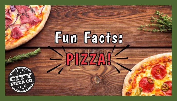 Fun Facts About Pizza