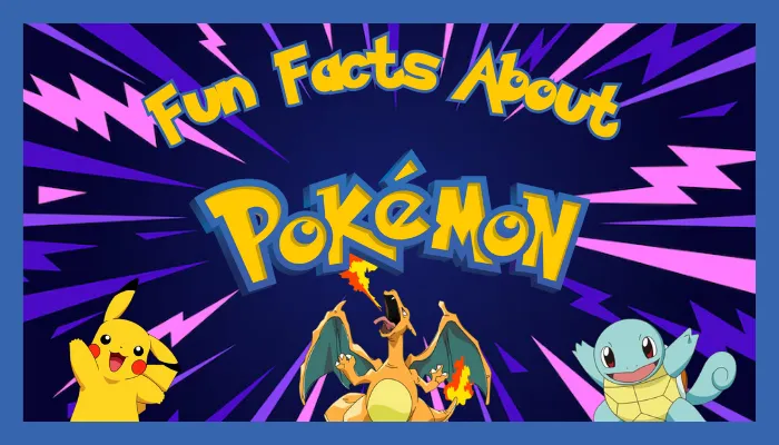 Fun Facts About Pokémon for Young Trainers