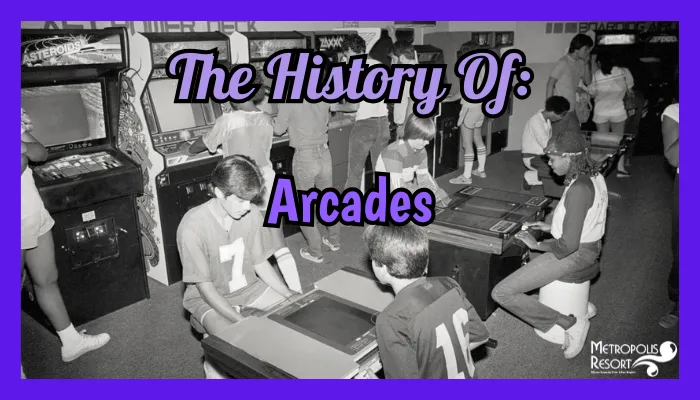 The History of Arcades