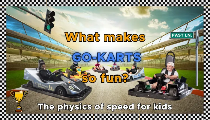 What Makes Go-Karts So Fun?