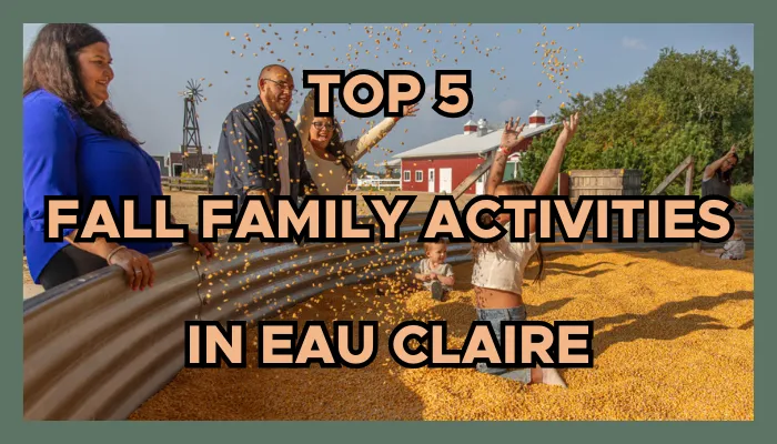 Top 5 Fall Family Activities in Eau Claire