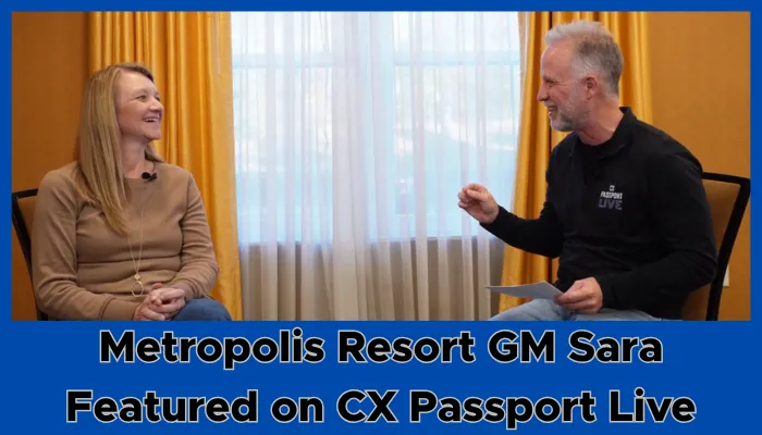 Metropolis Resort GM Sara Schwendemann featured on CX Passport Live