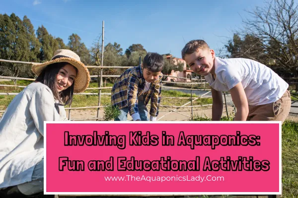 Aquaponics for Kids: Fun & Educational Family Activities