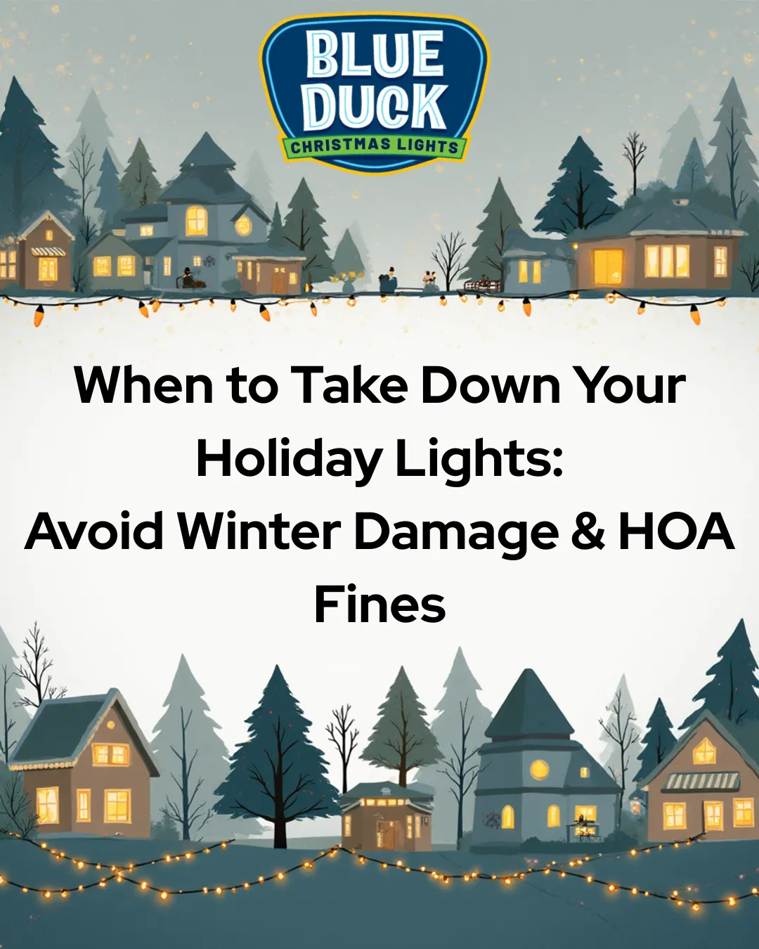 When to Take Down Your Holiday Lights: Avoid Winter Damage & HOA Fines - Blue Duck Christmas Lights
