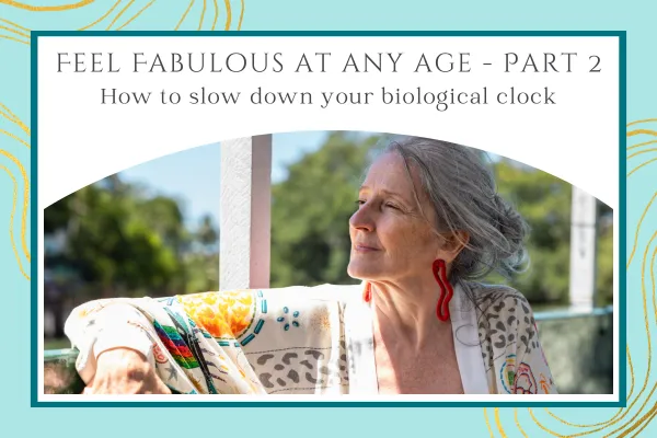 Feel fabulous at any age