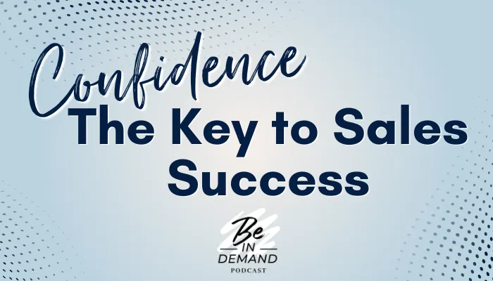 Boost Confidence and Sales Success [SELLING FROM THE STAGE SERIES] | Ep 230