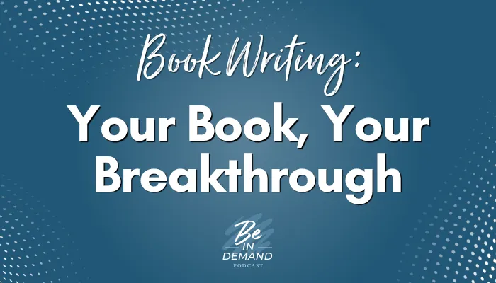 BOOK WRITING: What a Book Will Do for Your Business and Speaking Calendar | Ep 338
