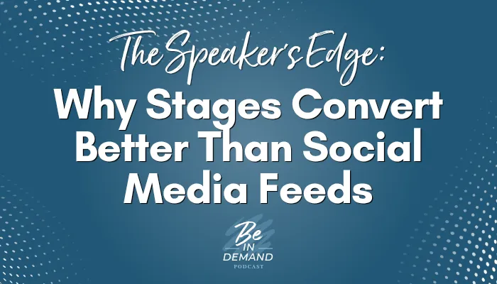 Stop Scrolling, Start Speaking: Why Stages Will Always Outperform Social Media | Ep 346