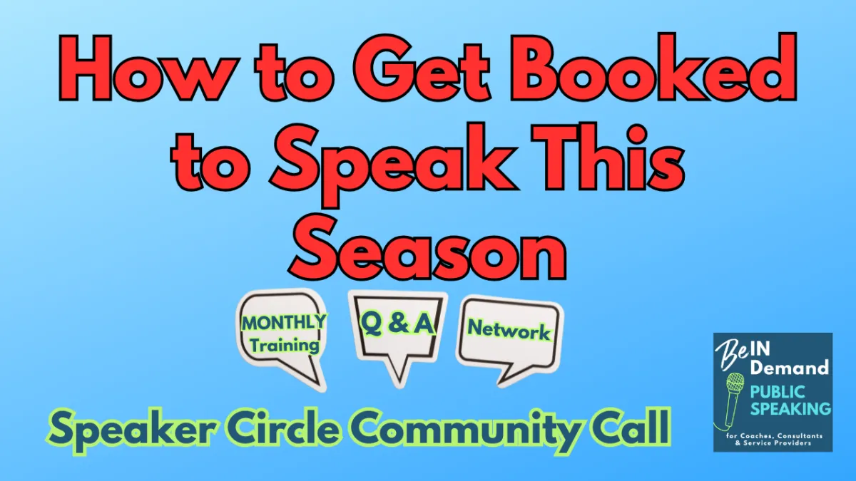 Want to Get Booked to Speak This Season? Here’s What to Do Now [Speaker Circle] | Ep 355