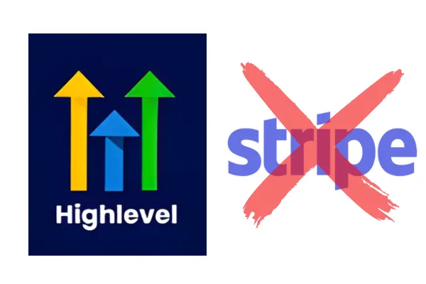 Go High Level logo next to Stripe logo with a red X indicating Stripe is not used for payment processing