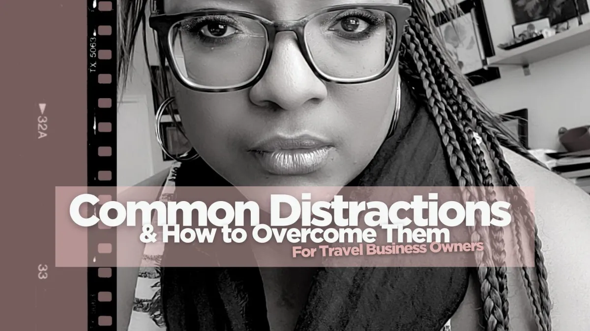 Common Distractions & How To Overcome Them For Travel Business Owners Banner