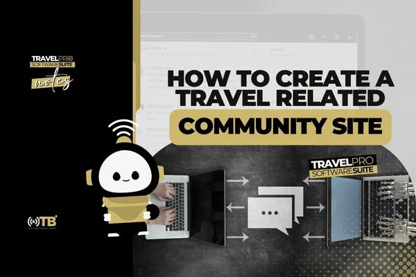 How To Create A Travel Related Community Site