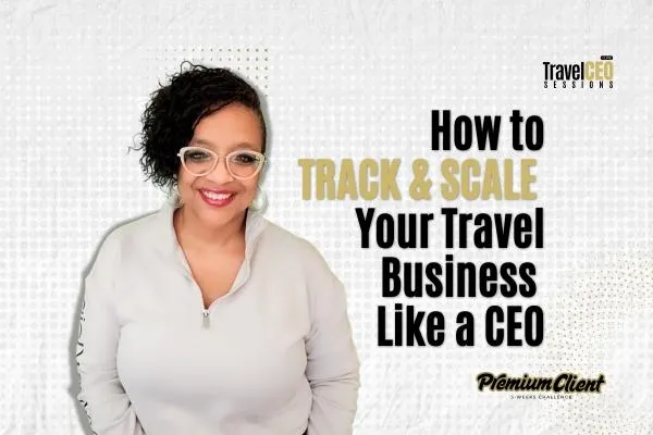 How to Track & Scale Your Travel Business Like a CEO