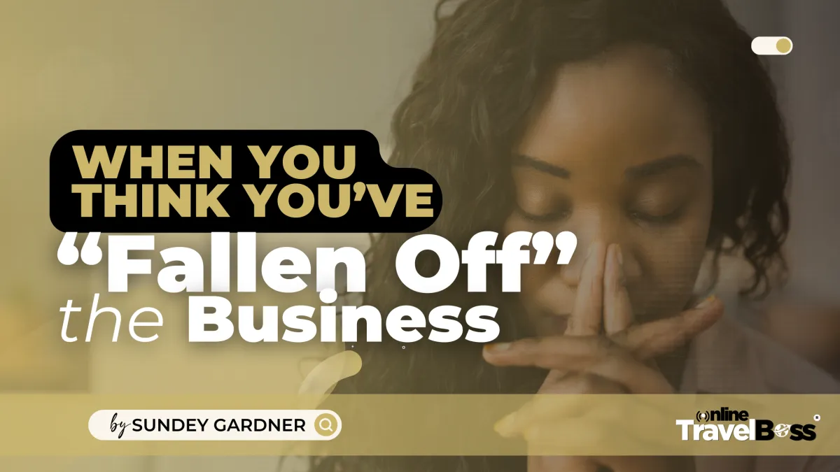 When You Think You’ve “Fallen Off” the Business