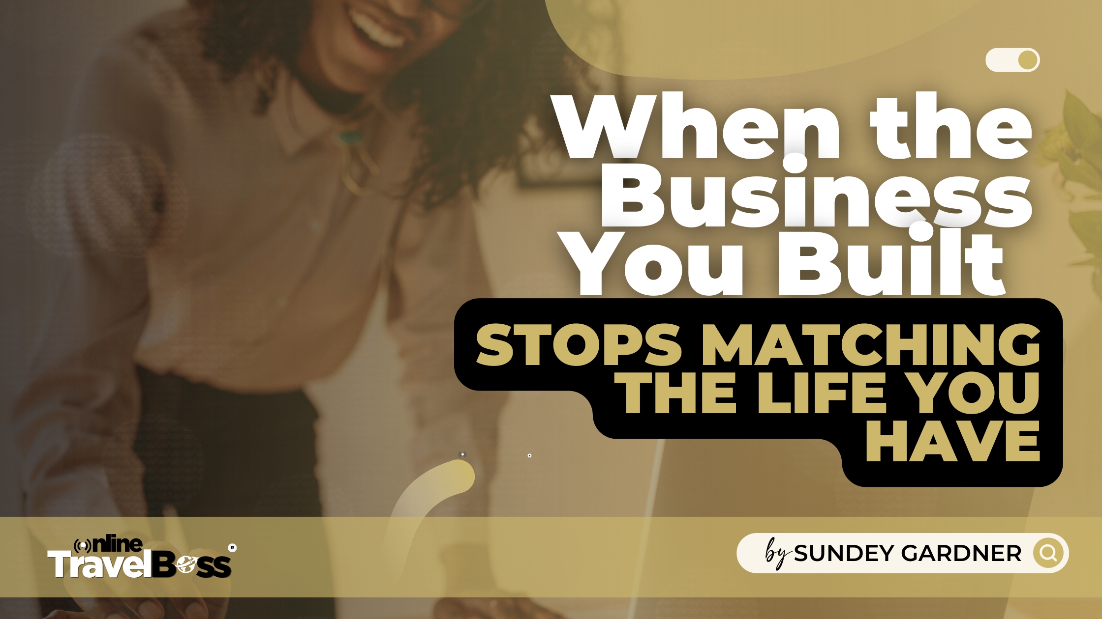 When the Business You Built Stops Matching the Life You Have