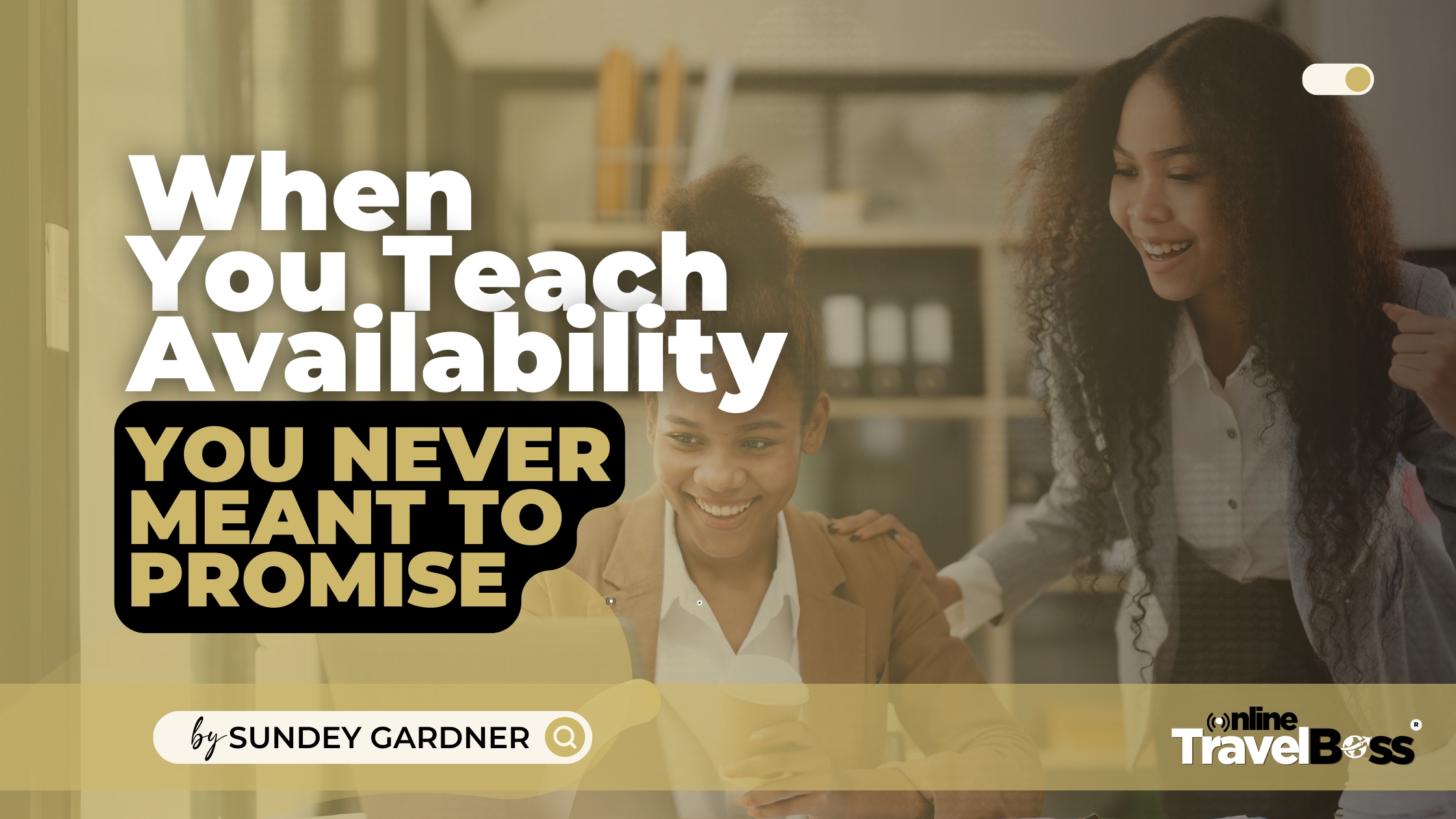 When You Teach Availability You Never Meant to Promise