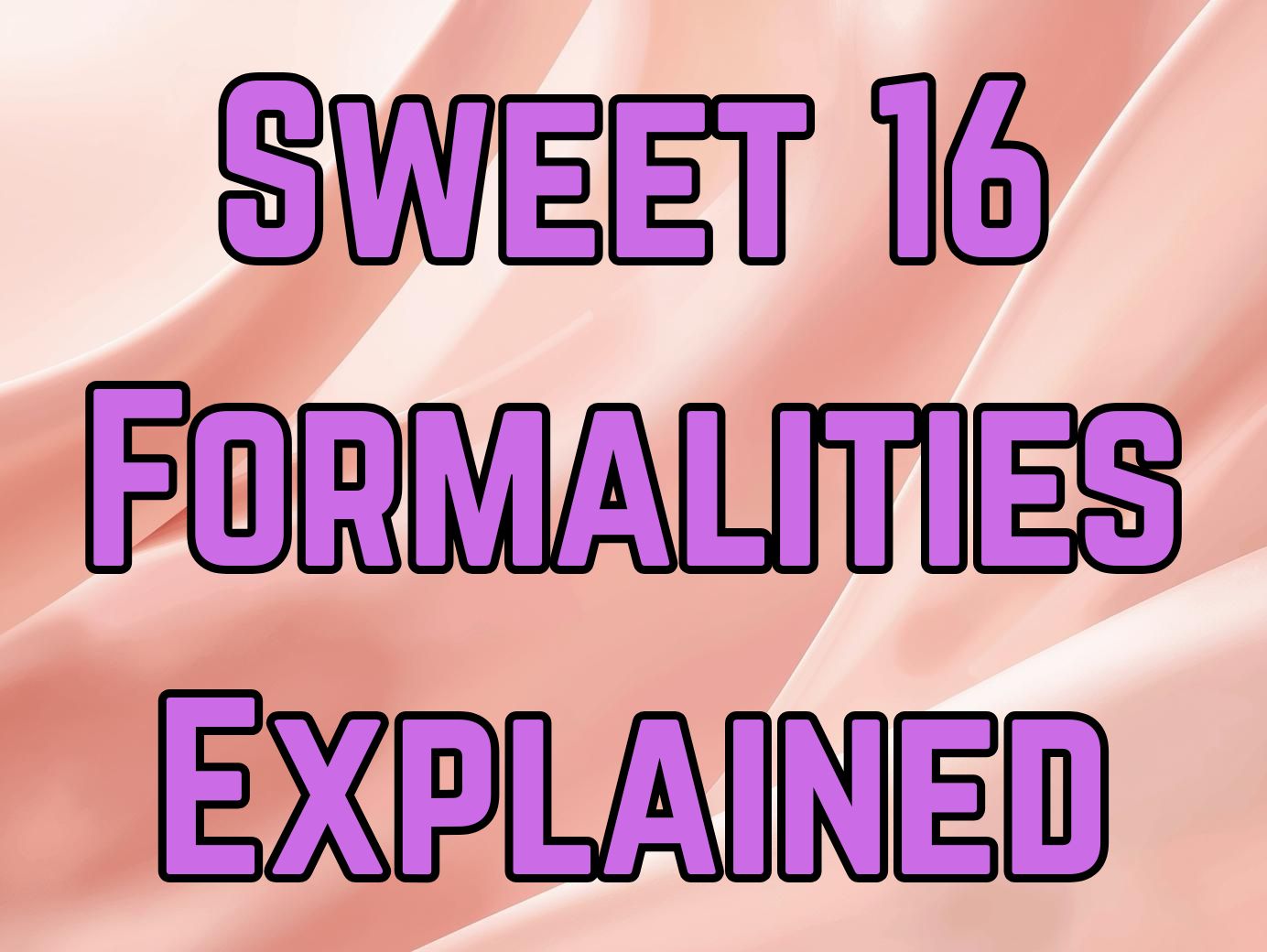 Sweet 16 Formalities Explained: How to Plan Them Without Losing the Party Energy