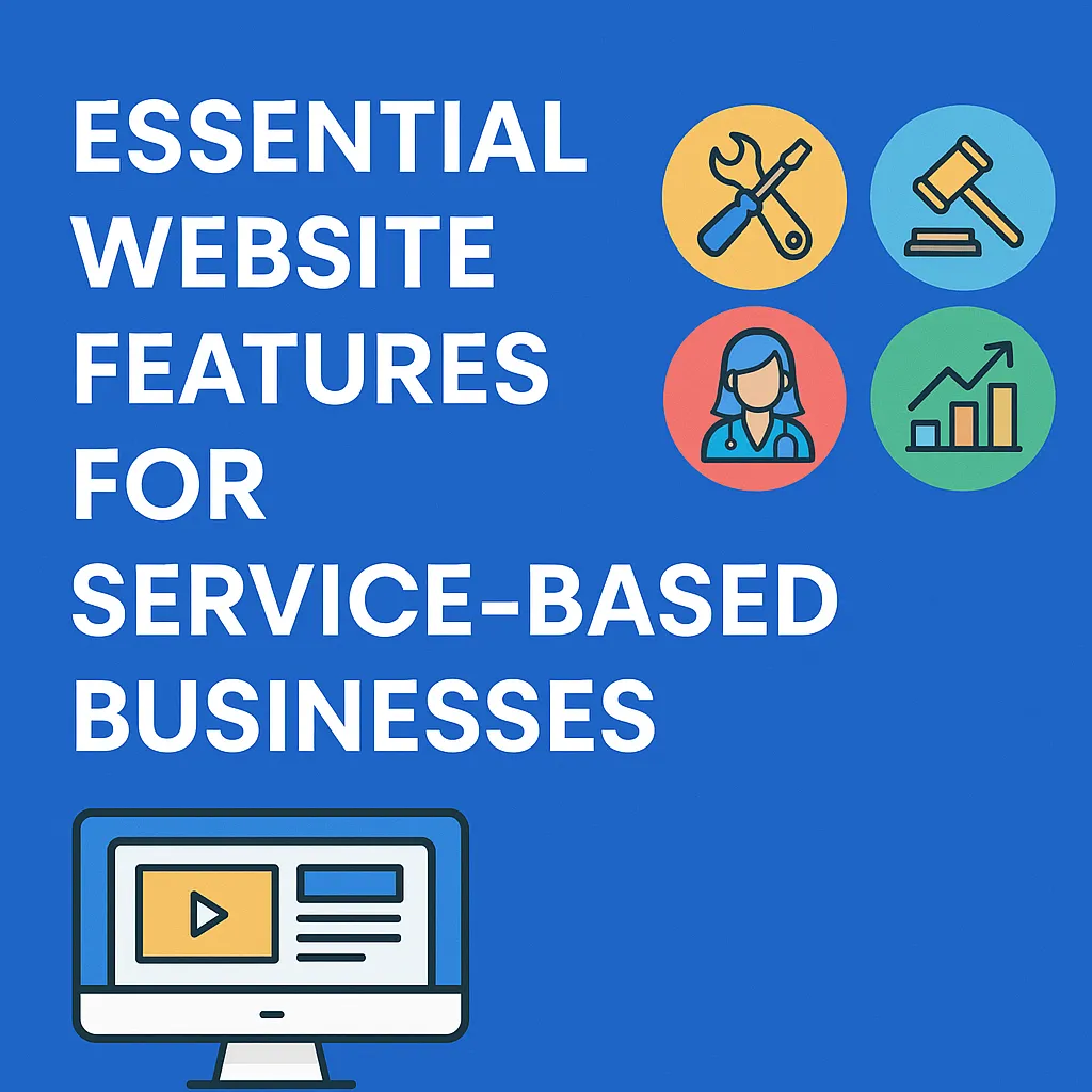 Essential Website Features for Service-Based Businesses