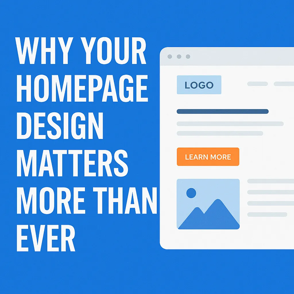 Why Your Homepage Design Matters More Than Ever