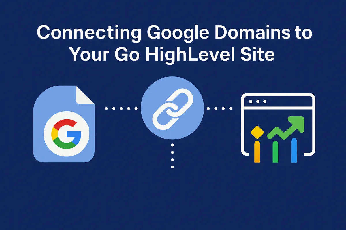 Connecting Google Domains to Your Go High Level Site