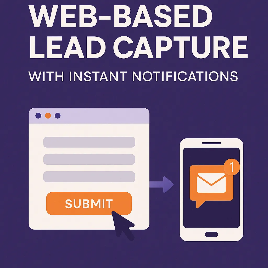 Web-Based Lead Capture That Sends Instant Notifications to Your App