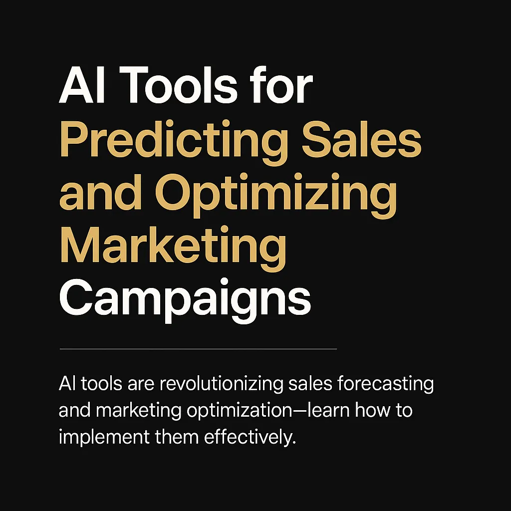 AI tools for predicting sales and optimizing marketing campaigns