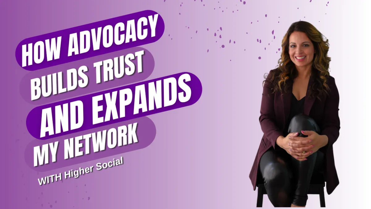 How Advocacy Builds Trust AND Expands My Network