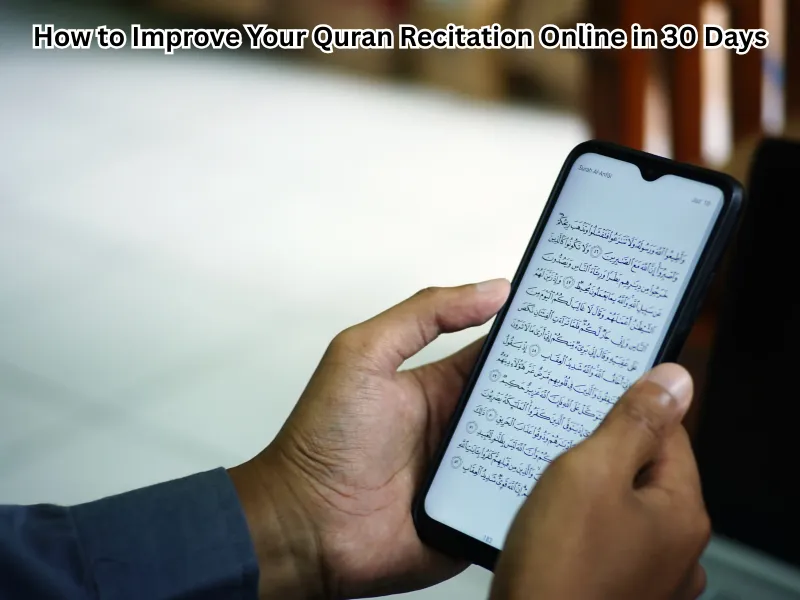 Improve Quran recitation online in 30 days with Tajweed practice and guided classes