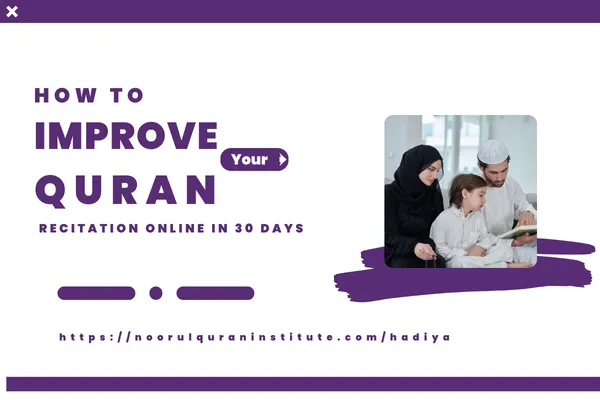 Improve Quran recitation online in 30 days with Tajweed practice and guided classes