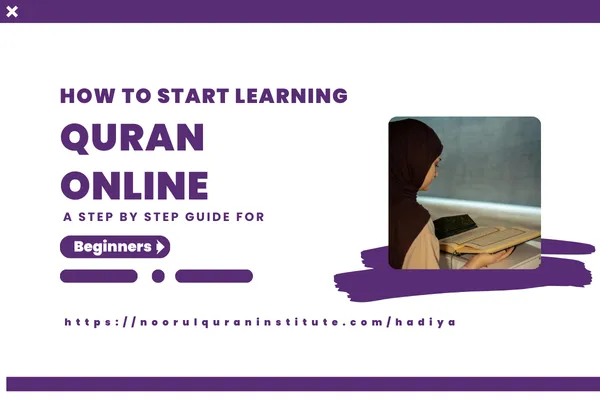 How to Start Learning Quran Online: A Step by Step Guide for Beginners