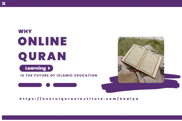 Why Online Quran Learning is the Future of Islamic Education

