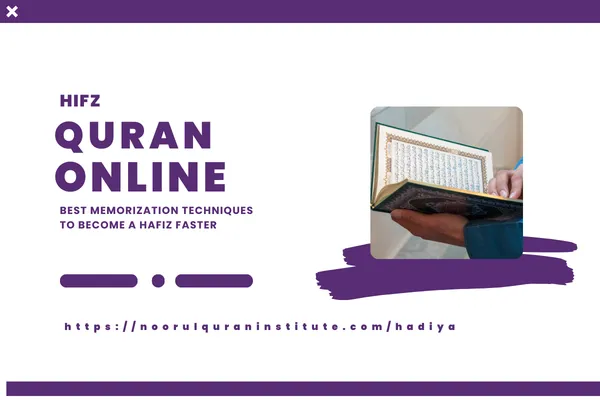 Hifz Quran Online - Best Memorization Techniques to Become a Hafiz Faster | Quran Memorization Tips