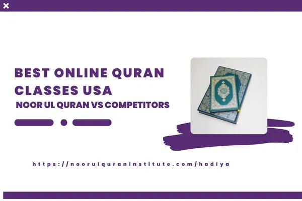 Best online Quran classes USA Noor Ul Quran vs competitors comparison