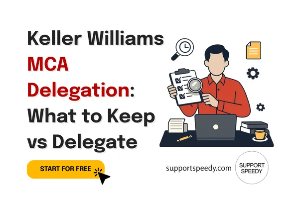 Keller Williams MCA Delegation: What to Keep vs Delegate  | Support Speedy