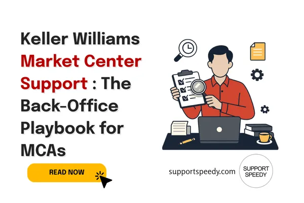 Keller Williams Market Center Support: The Back-Office Playbook for MCAs | Support Speedy