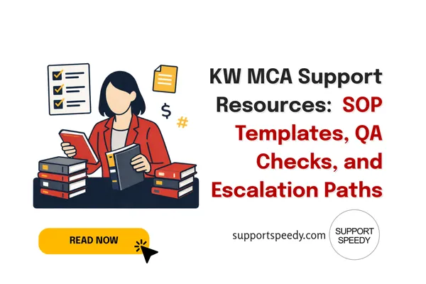 KW MCA Support Resources: SOP Templates, QA Checks, and Escalation Paths | Support Speedy