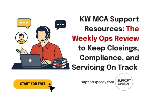 KW MCA Support Resources: The Weekly Ops Review to Keep Closings, Compliance, and Servicing On Track | Support Speedy
