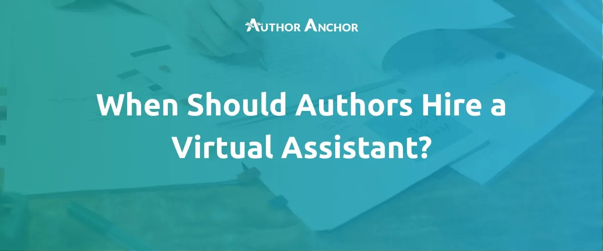 When Should Authors Hire a Virtual Assistant