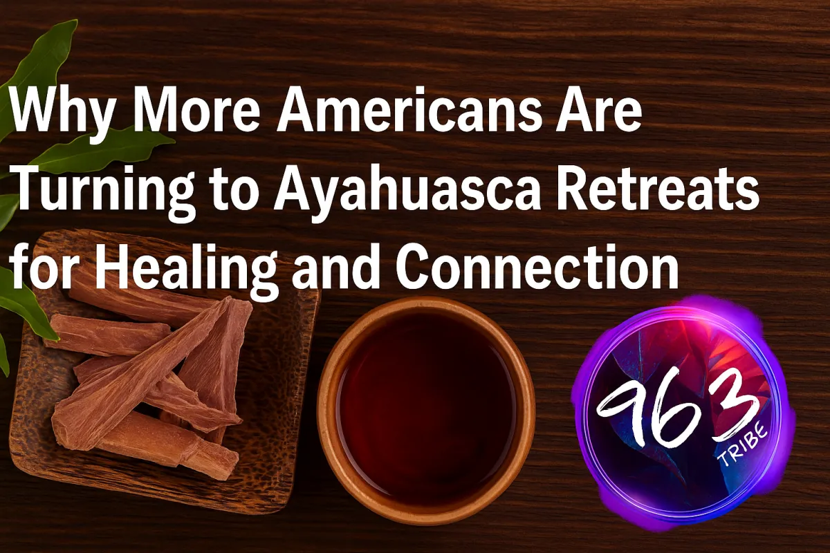 Why More Americans Are Turning to Ayahuasca Retreats for Healing and Connection