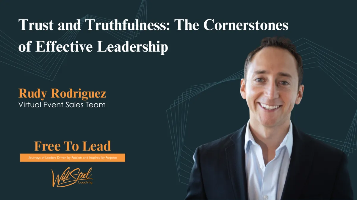 Trust and Truthfulness: The Cornerstones of Effective Leadership with Rudy Rodriguez