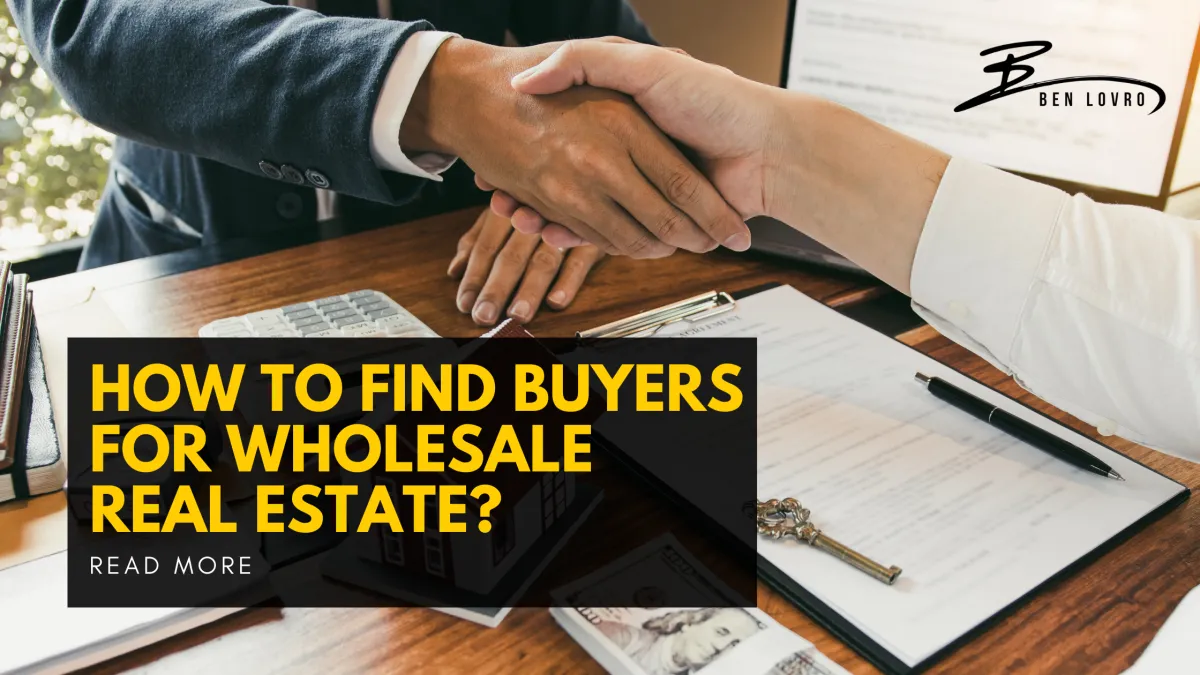 How To Find Buyers For Wholesale Real Estate?