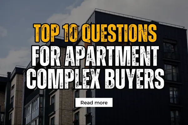 Top 10 Questions for Apartment Complex Buyers