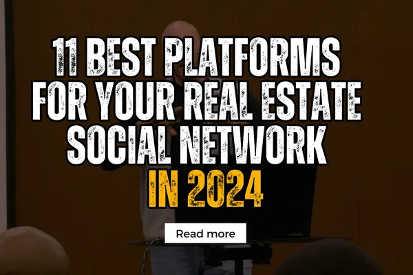 Best Platforms For Your Real Estate Social Network in 2024