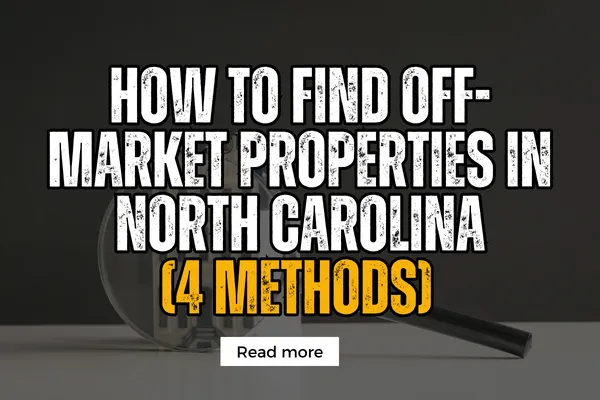 How To Find Off-Market Properties In North Carolina 