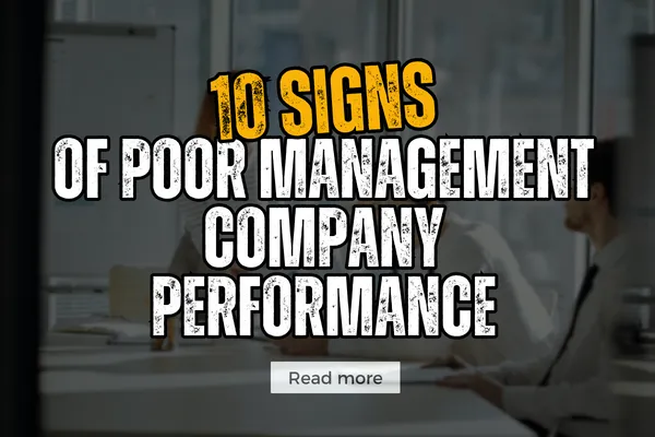 10 Signs of Poor Management Company Performance