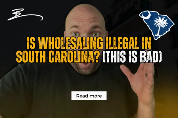 Is Wholesaling Becoming Illegal in South Carolina?
